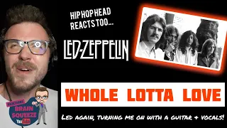 LED ZEPPELIN - WHOLE LOTTA LOVE (UK Reaction) | LED AGAIN, TURNING ME ON WITH A GUITAR AND VOCALS!