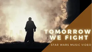 Tomorrow We Fight - Epic Star Wars MV - Star Wars x Svrcina