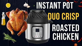 Instant Pot Duo Crisp Roasted Chicken Recipe: Perfect Roasted Chicken in The Instant Pot Duo Crisp