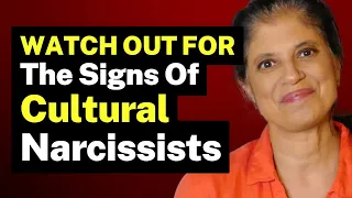 WATCH OUT for the signs of a cultural/generational narcissist