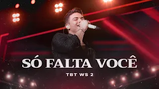 Wesley Safadão - Só Falta Você - TBT WS 2