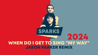 Sparks - When Do I Get To Sing My Way 2024 (Jason Parker Remix) #90s  #sparks #dancemusic