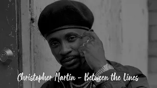 Christopher Martin - Between The Lines (Between The Lines Riddim)