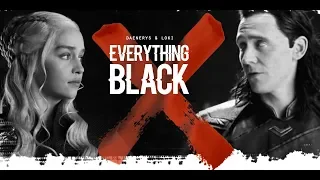 ❖ Daenerys & Loki | Everything Black