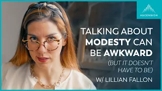 Let's Have A New Modesty Conversation (feat. Lillian Fallon)