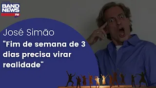 José Simão: "Fim de semana de 3 dias precisa virar realidade"