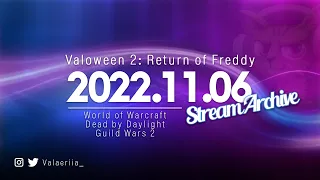 Stream Archive: 2022.11.06 - Valoween 2: Return of Freddy