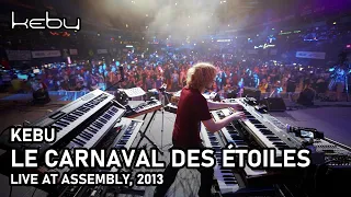 Kebu - Le Carnaval des Étoiles (live @ Assembly 2013)