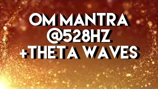 Deep Healing OM Mantra @ 528Hz "The Miracle Frequency" +Theta Binaural Beats (30min)