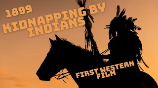 Kidnapping by Indians (1899) First Western Ever Made - British Silent Short Western Film in 4K