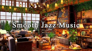 Smooth Jazz Instrumental Music ☕ Cozy Coffee Shop Ambience ~ Jazz Relaxing Music to Study, Working