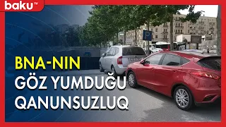 BNA-nın göz yumduğu qanunsuzluq  - BAKU TV