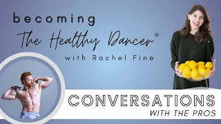 Steven McRae & Dietitian Rachel Fine: Redefine The Healthy Dancer® & Support Injury Recovery with