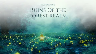 Enchanted Forest Music 🌳  Relaxing Magical Forest Music ༄ Ruins of the forest realm