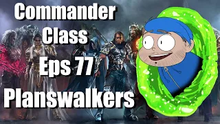 Commander Class (Eps 77) Planeswalker