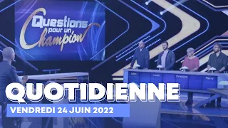 Emission Quotidienne du Vendredi 24 juin 2022 - Questions pour un Champion