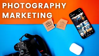 Photography Marketing 2021 - Get More Clients!
