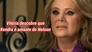 VITORIA DESCOBRE QUE KENDRA E AMANTE DO NELSON - Amores Verdadeiros!!