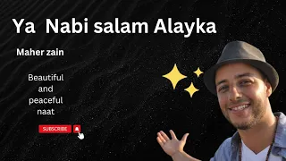 ya Nabi Salam Alayka 🌸|subscribe to my channel|Maher Zain|beautiful and peaceful naat