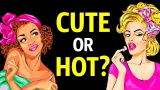 Find Out If You're Hot Or Just Cute | Quick Personality Test