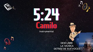 Camilo - 5:24 | INSTRUMENTAL 👌🏼🎙🎶 | DESCUBRE LA MÚSICA detrás de sus voces 🎧