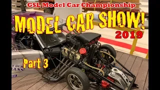 The Worlds Best Model Car Contest! PART 3 The 2019 GSL Model Car Championship