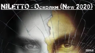 NILETTO - Oskolki ( New 2020 )