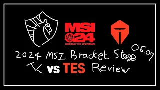 2024 MSI Bracket Stage : TL vs TES Review | 05.07