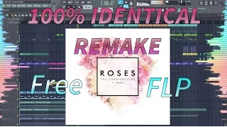 The Chainsmokers - Roses [100% IDENTICAL REMAKE + FREE FLP/PROJECT FILE DOWNLOAD]