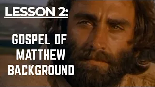 LESSON 2: The BACKGROUND to The Gospel of Matthew