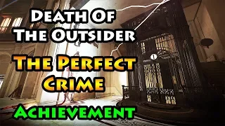 Death of the Outsider - The Perfect Crime - Achievement / Trophy