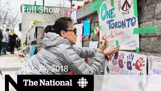 The National for Tuesday April 24, 2018 — Toronto Van Attack, Humboldt, Trump & Macron