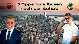 Reisen gehen nach der Schule? | 5 Tipps für persönliches Wachstum