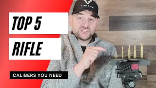 Top 5 Rifle Calibers to Own!