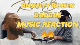 BNXN FT RUGER -BAE BAE - (MUSIC REACTION/ REVIEW )