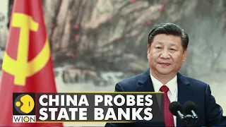 China probes state banks, private firm ties | Xi Jingping | World Business Watch |WION English News