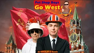 PET SHOP BOYS - Go West (DJ NIKOLAY-D remix) 🗽💥⭐