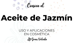 ¿Conoces las aplicaciones cosméticas del Aceite de Jazmín..?
