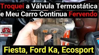 Troquei a Válvula Termostática e Meu Carro Continua Fervendo, Por Quê? - Vídeo n º 284