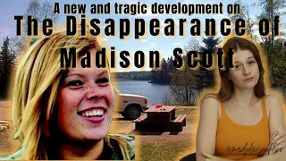 A new and tragic update to the disappearance of Madison Scott