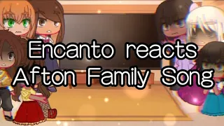 Encanto reacts to 'Afton Family song'