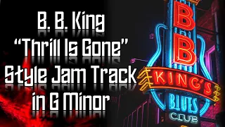 B. B. King “Thrill Is Gone” Style Jam Track in G Minor 🎸 Guitar Backing Track