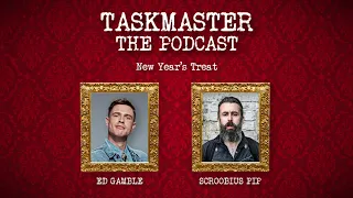 Taskmaster: The Podcast - New Year's Treat | Feat. Scroobius Pip