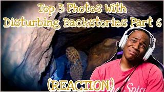 Top 3 Photos With Disturbing Backstories Part 6 (REACTION)