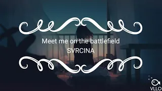 Meet Me On The Battlefield SVRCINA Lyrics