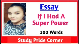 Essay on If I Had A Superpower in English | Essay on If I Had A Superhero | If I Had A Superpower