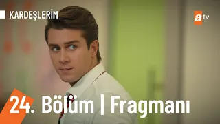 Kardeşlerim 24. Bölüm Fragmanı | ''Artık babam değilsin!''