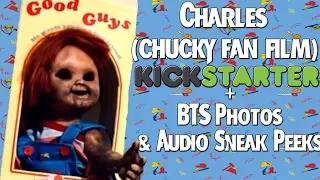 Charles (Chucky Fan Film) KickStarter + BTS Photos & Audio Sneak Peeks