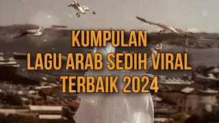 Kumpulan lagu Arab sedih viral 2024 #laguviraltiktok #fypシ゚viral #arabic #sadsong #laguarabterbaru