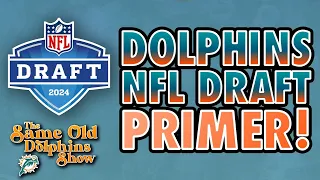 Miami Dolphins 2024 NFL Draft Primer!